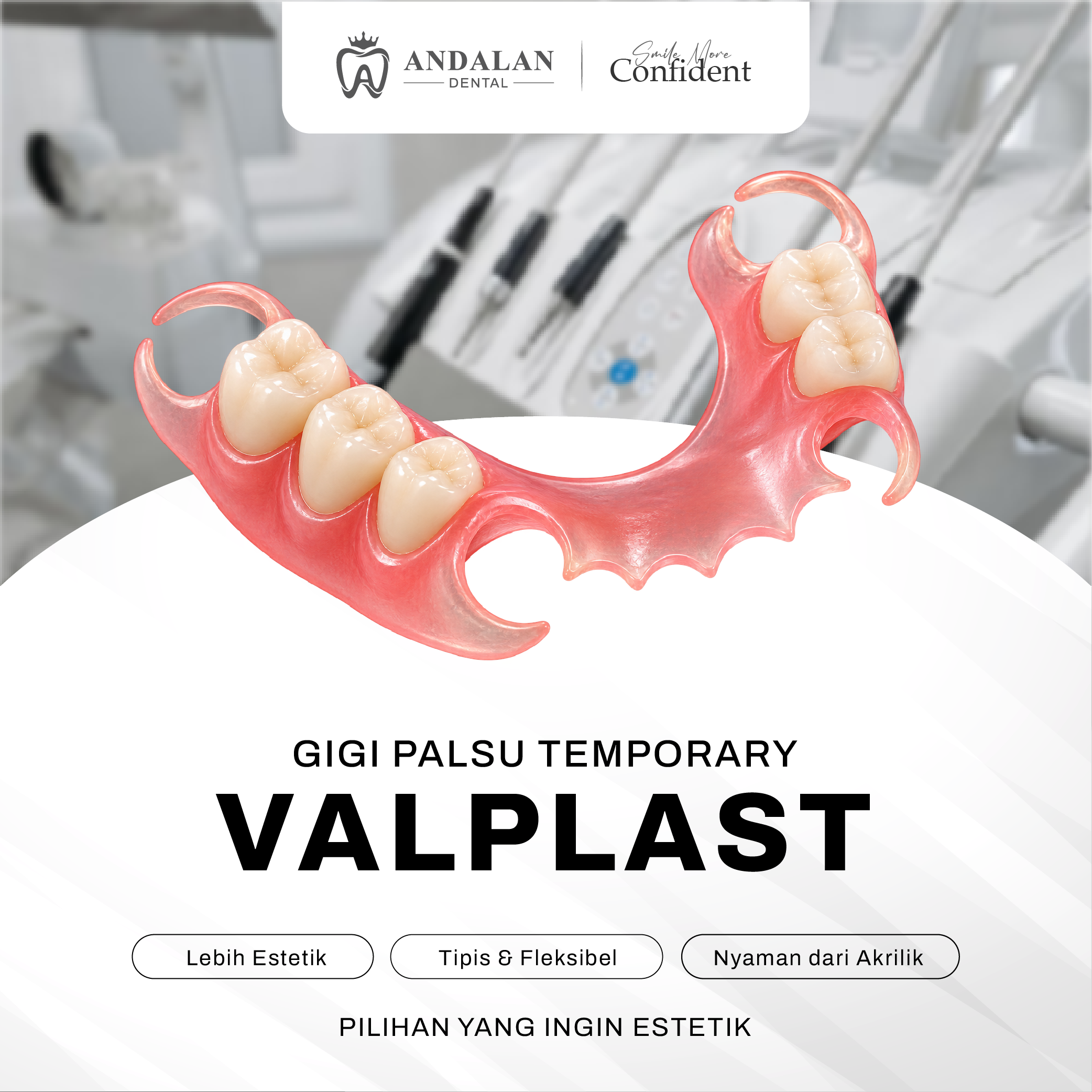 Gigi Palsu Valplast - Andalan Dental - Klinik Gigi Pekanbaru - Dokter Gigi Pekanbaru